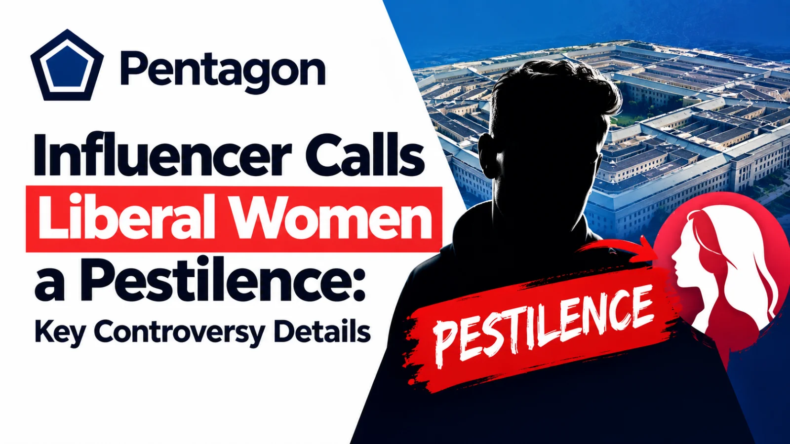 Pentagon Influencer Calls Liberal Women a Pestilence